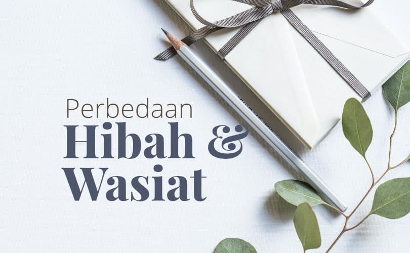 Perbedaan Warisan Hibah Dan Wasiat. Perbedaan Hibah dan Wasiat