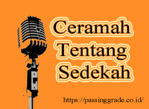 Teks Ceramah Tentang Sedekah Beserta Strukturnya. Ceramah Singkat Tentang Sedekah Beserta Hadis dan Ayatnya