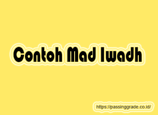 Cara Membaca Waqaf Harakat Fathatain Adalah. Mad Iwadh : Contoh, Huruf, Hukum, Pengertian dan Penjelasan