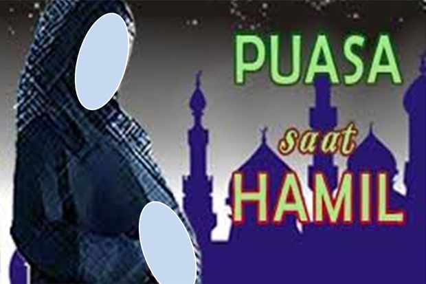 Tidak Puasa Ramadhan Karena Hamil. Ibu Hamil dan Menyusui, Bayar Fidyah atau Qadha Puasa