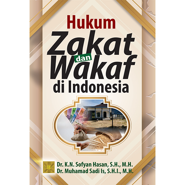 Dasar Hukum Zakat Dan Wakaf. HUKUM ZAKAT DAN WAKAF DI INDONESIA – Prenada Media