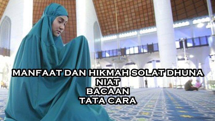 Tata Cara Sholat Dhuha Untuk Wanita. Bacaan Solat Dhuha, Niat dan Tata Cara Serta Manfaatnya Bagi