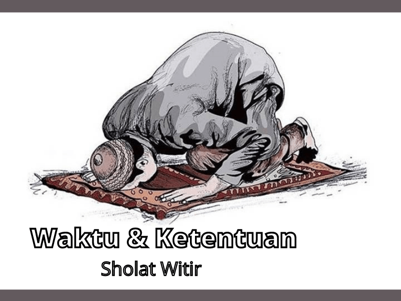 Shalat Sunnah Yang Dilakukan Secara Berjamaah Kecuali. Waktu Dan Ketentuan Dalam Sholat Witir