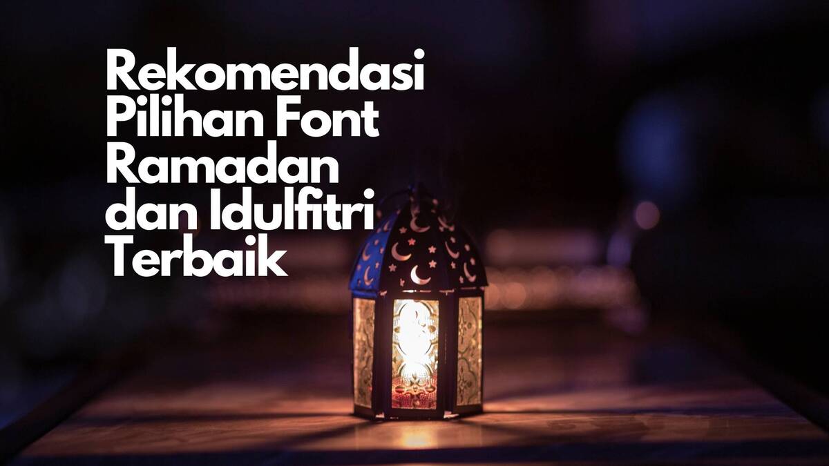 Selamat Hari Raya Aidilfitri 2021 Font. Rekomendasi Pilihan Font Ramadan dan Idulfitri Terbaik