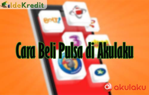 Cara Hutang Pulsa Telkomsel Di Akulaku. 5 Cara Beli Pulsa di Akulaku Bayar Bulan Depan 2022