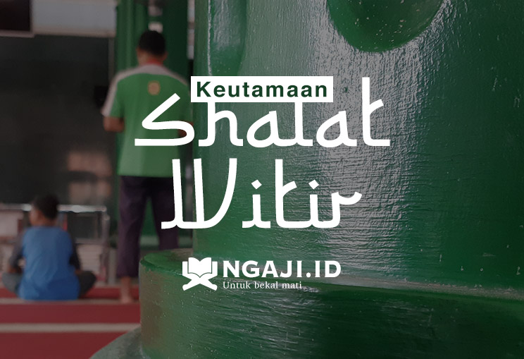 Shalat Witir Lebih Baik Dari Shalat Fajar. Keutamaan Shalat Witir Beserta Dalilnya