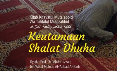 Ceramah Tentang Keutamaan Shalat Dhuha. Keutamaan Shalat Dhuha