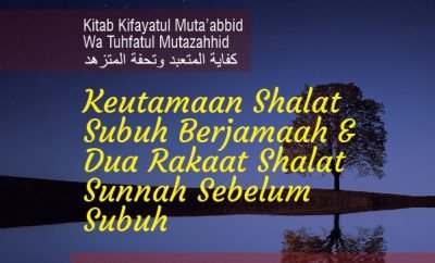 Keutamaan Sholat Subuh Berjamaah Salaf. Keutamaan Shalat Subuh Berjamaah dan Dua Rakaat Shalat