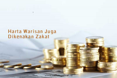 Berapa Persen Zakat Uang Warisan. Harta Warisan Juga Dikenakan Zakat