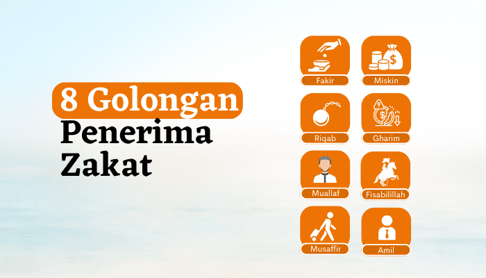 8 Golongan Yang Termasuk Mustahiq Zakat. Mengenal Mustahiq, 8 Golongan Orang yang Berhak Menerima Zakat